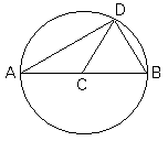 Points A, B, and D are on a circle with center C. Line AB is a horizontal diameter through C. Lines AD, CD, and BD are also drawn forming 3 triangles: ABD, ACD, and DCB